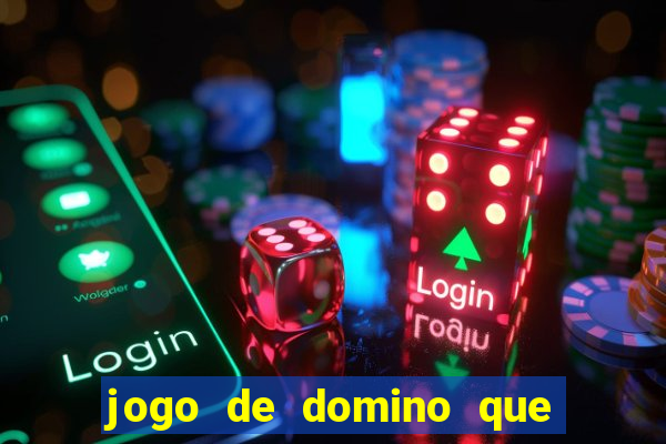 jogo de domino que ganha dinheiro